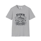 DINK & DESTROY T-shirt