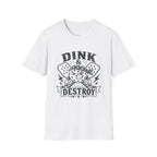 DINK & DESTROY T-shirt