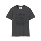 DINK & DESTROY T-shirt