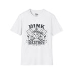 DINK & DESTROY T-shirt