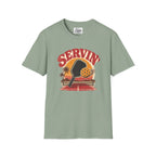 SERVIN' T-shirt