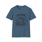 DINK & DESTROY T-shirt